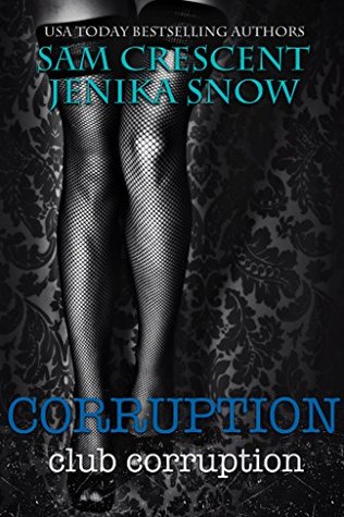 Corruption (Club Corruption, 1) Jenika Snow Corruption (Club Corruption, 1) Jenika Snow