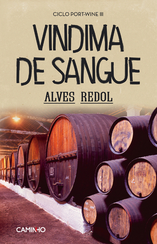 Vindima de Sangue Alves Redol Vindima de Sangue Alves Redol