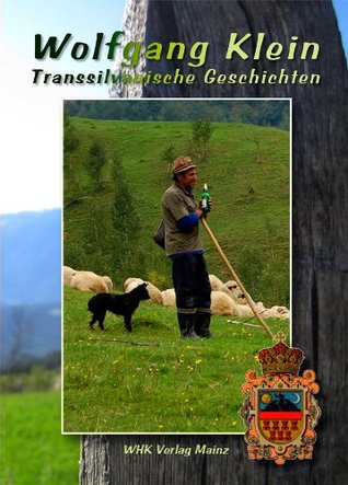 Transsilvanische Geschichten Wolfgang Klein Transsilvanische Geschichten Wolfgang Klein