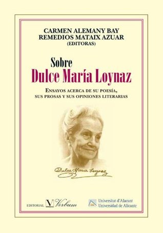 Sobre Dulce María Loynaz Carmen Alemany Bay Sobre Dulce María Loynaz Carmen Alemany Bay