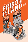 Prison Island: A Graphic Memoir