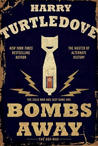 Book Review: Harry Turtledove’s Bombs Away