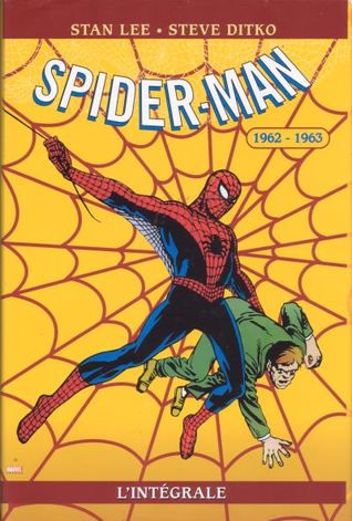 Spider-Man: LIntégrale 1962-1963 (Collection Marvel Classic: Spiderman, #1) Stan Lee Spider-Man: LIntégrale 1962-1963 (Collection Marvel Classic: Spiderman, #1) Stan Lee