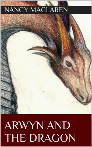 Arwyn and the Dragon (Welsh Witch Trilogy Book 1) Nancy MacLaren Arwyn and the Dragon (Welsh Witch Trilogy Book 1) Nancy MacLaren