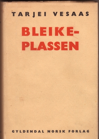 Bleikeplassen Tarjei Vesaas Bleikeplassen Tarjei Vesaas