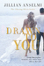 Drawn to You