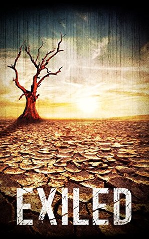 Exiled: The Beginning- A Tale Of Prepper Survival (Exiled: A Tale Of Prepper Survival Book 1)