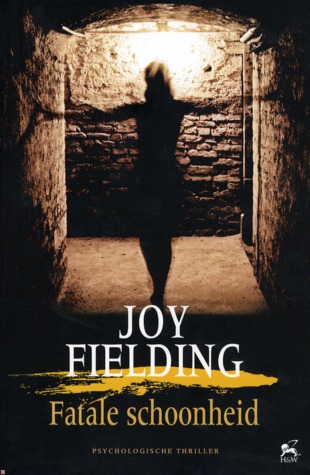 Fatale Schoonheid Joy Fielding Fatale Schoonheid Joy Fielding
