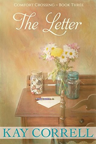 The Letter: Small Town Romance (Comfort Crossing Book 3) Kay Correll The Letter: Small Town Romance (Comfort Crossing Book 3) Kay Correll