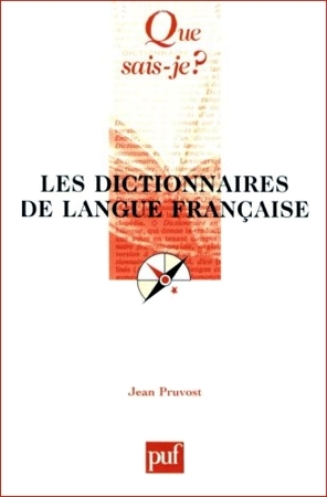 Les dictionnaires de langue française Jean Pruvost Les dictionnaires de langue française Jean Pruvost