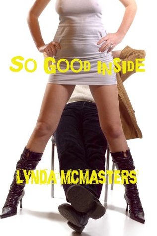 So Good Inside: 3 Book Mega Bundle Lynda McMasters So Good Inside: 3 Book Mega Bundle Lynda McMasters