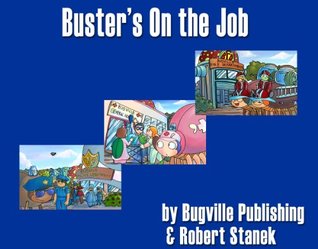 Busters On the Job (A Sight Words Easy Reader, Bugville Jr. #5) Robert Stanek Busters On the Job (A Sight Words Easy Reader, Bugville Jr. #5) Robert Stanek
