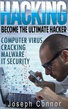 Hacking: Hacking for Beginners - Computer Virus, Cracking, Malware, IT Security - 2nd Edition (Cyber Crime, Computer Hacking, How to Hack, Hacker, Computer Crime, Network Security, Software Security) Hacking: Hacking for Beginners - Computer Virus, Cracking, Malware, IT Security - 2nd Edition (Cyber Crime, Computer Hacking, How to Hack, Hacker, Computer Crime, Network Security, Software Security)