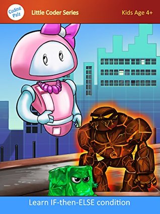 Kids Coding Book: If-Then-Else (Coding Palz - Computer programming for kids Book 7) Ayesha Kids Coding Book: If-Then-Else (Coding Palz - Computer programming for kids Book 7) Ayesha