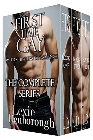 First Time Gay: The Complete Series: MM First Time Erotic Romance Lexie Denborough First Time Gay: The Complete Series: MM First Time Erotic Romance Lexie Denborough