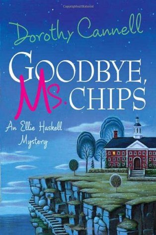 Goodbye, Ms. Chips (Ellie Haskell Mystery, #12)