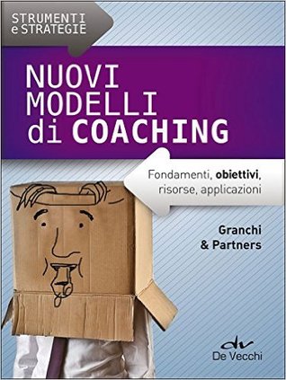 Nuovi modelli di Coaching Granchi & Partners Nuovi modelli di Coaching Granchi & Partners