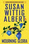 Mourning Gloria (China Bayles, #19)