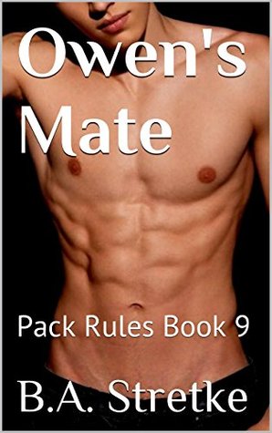 Owens Mate (Pack Rules #9) B.A. Stretke Owens Mate (Pack Rules #9) B.A. Stretke
