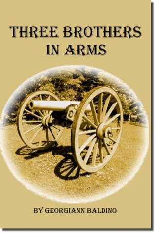 Three Brothers in Arms Georgiann Baldino Three Brothers in Arms Georgiann Baldino