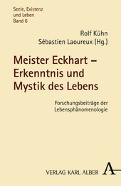 Meister Eckhart - Erkenntnis und Mystik des Lebens: Forschungsbeiträge der Lebensphänomenologie Rolf Kühn Meister Eckhart - Erkenntnis und Mystik des Lebens: Forschungsbeiträge der Lebensphänomenologie Rolf Kühn