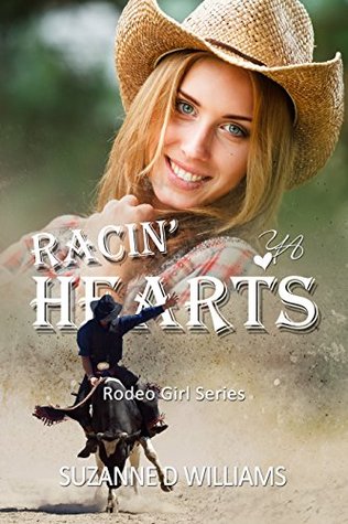 Racin Hearts (Rodeo Girl Series Book 3) suzanne d williams Racin Hearts (Rodeo Girl Series Book 3) suzanne d williams