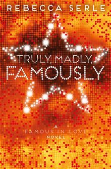 Truly, Madly, Famously (Famous in Love, #2)