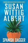 Spanish Dagger (China Bayles, #15)