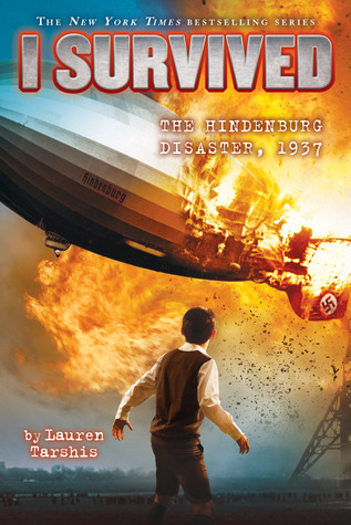I Survived the Hindenburg Disaster, 1937 (I Survived #13) Lauren Tarshis I Survived the Hindenburg Disaster, 1937 (I Survived #13) Lauren Tarshis