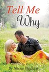 Tell Me Why (The Why Series)