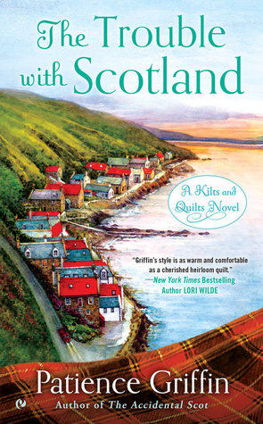 The Trouble With Scotland (Kilts and Quilts, #5)