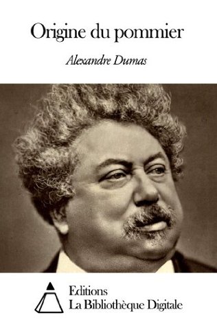 Origine du pommier Alexandre Dumas Origine du pommier Alexandre Dumas