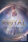 Ein Leben aus Glas (Royal, #1)