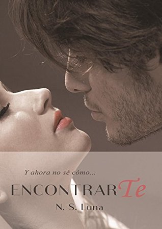 Y ahora no se como encontrarte (Trilogía Escapandome #4)