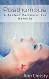 Posthumous (Perfect Partners, Incorporated Book 2)