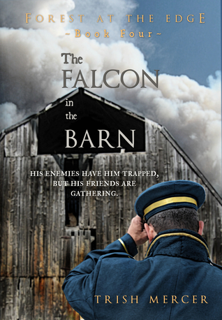 The Falcon in the Barn (Book 4 Forest at the Edge series) Trish Mercer The Falcon in the Barn (Book 4 Forest at the Edge series) Trish Mercer