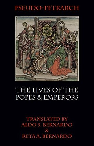Lives of Popes and Emperors Pseudo- Petrarch Lives of Popes and Emperors Pseudo- Petrarch