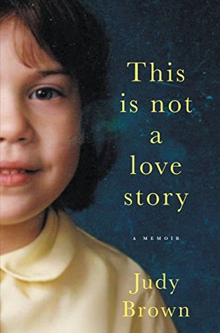 This Is Not a Love Story by Judy Brown