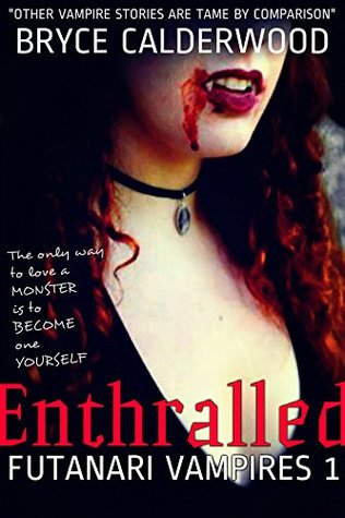 Enthralled (Futanari Vampires #1) by Bryce Calderwood