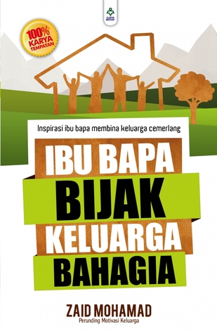 Ibu Bapa Bijak Keluarga Bahagia Zaid Mohamad Ibu Bapa Bijak Keluarga Bahagia Zaid Mohamad