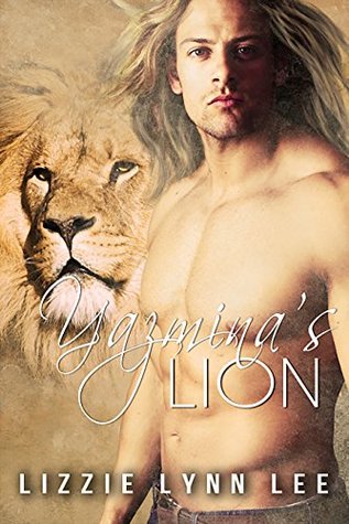 Yazminas Lion (Lions of the Serengeti, #4) Lizzie Lynn Lee Yazminas Lion (Lions of the Serengeti, #4) Lizzie Lynn Lee