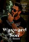 Wayward Son (Wayward Saints MC, #4)