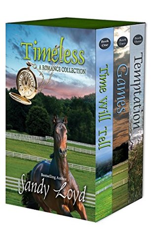 Timeless Series: Book 1-3 Sandy Loyd Timeless Series: Book 1-3 Sandy Loyd