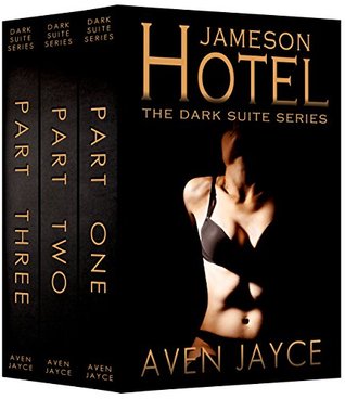 Jameson Hotel (Box Set Parts One, Two & Three) by Aven Jayce