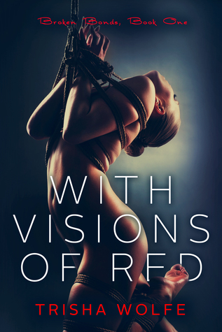 With Visions of Red (Broken Bonds, #1)