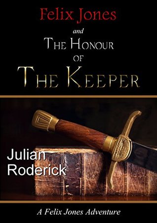 Felix and the Honour of the Keeper