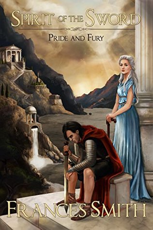 Spirit of the Sword: Pride and Fury (First Sword Chronicles, #1)