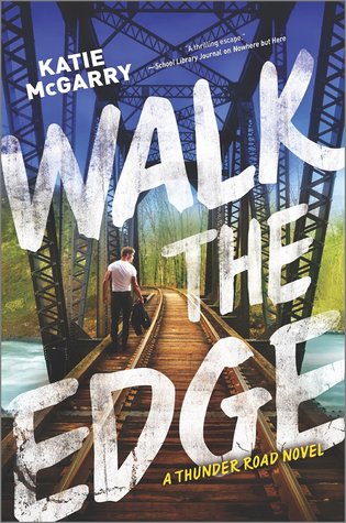 Walk the Edge (Thunder Road) by Katie McGarry