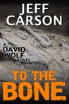 To the Bone (David Wolf, #7)