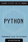 Python: Python Programming Guide - Learn Python In 24 hours or less (programming guides)
